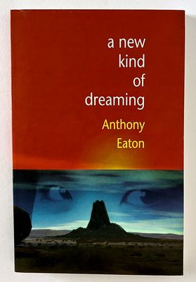 A New Kind of Dreaming by Anthony Eaton