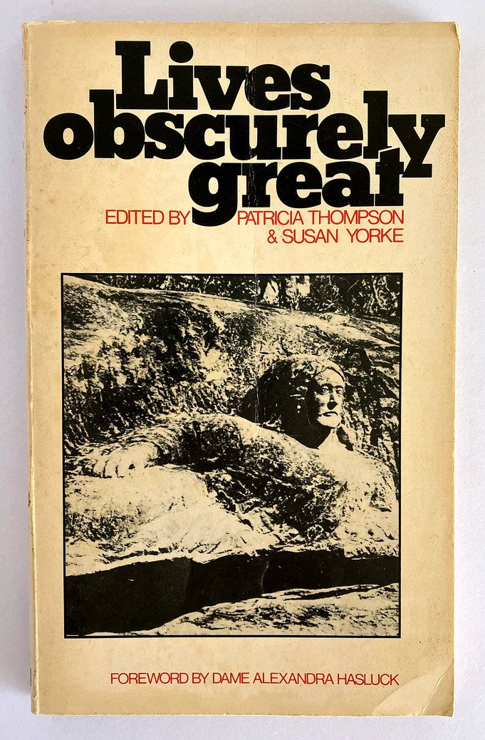 Lives Obscurely Great: Historical Essays on Women of New South Wales edited by Patricia Thompson and Susan Yorke