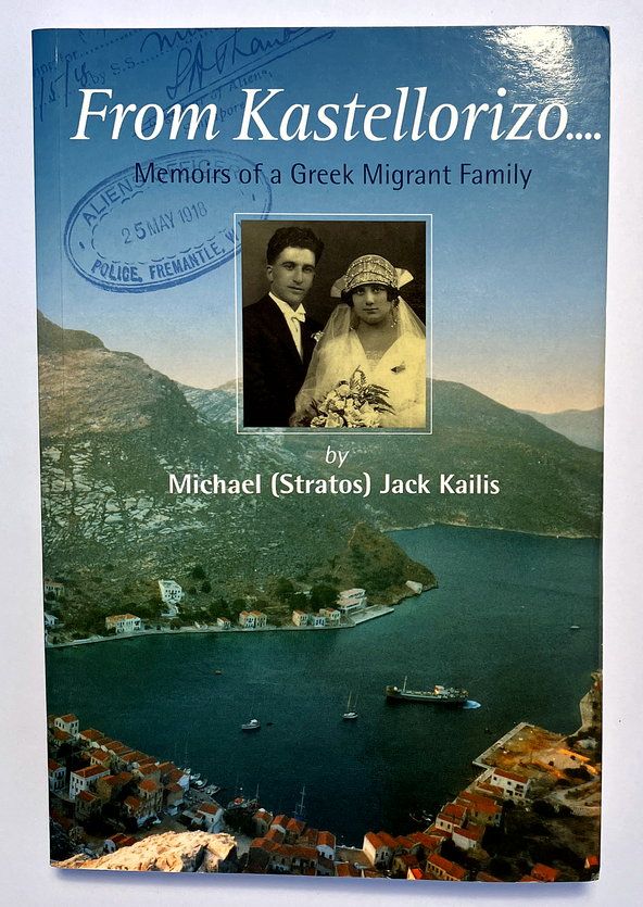 From Kastellorizo: Memoirs of a Greek Migrant Family by Michael (Stratos) Jack Kailis