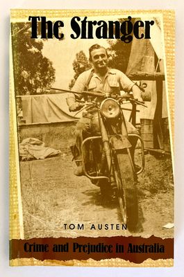 The Stranger: Crime and Prejudice in Australia by Tom Austen