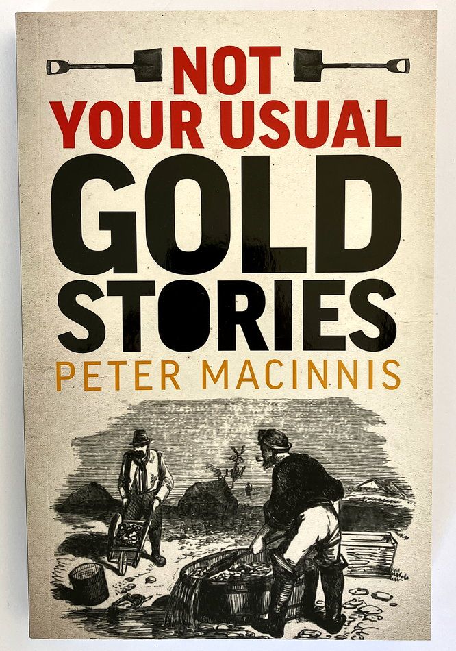 Not Your Usual Gold Stories by Peter Macinnis