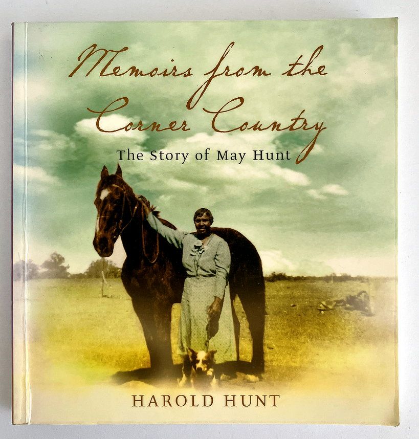 Memoirs From the Corner Country: The Story of May Hunt by Harold Hunt