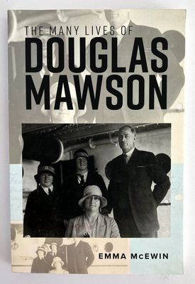 The Many Lives of Douglas Mawson by Emma McEwin