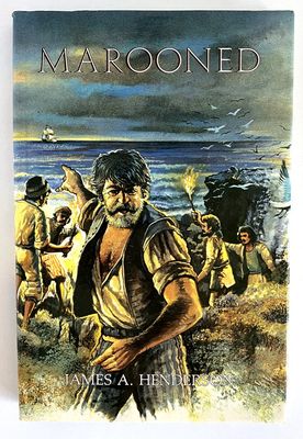 Marooned: The Wreck of the Vergulde Draeck and the Abandonment and Escape from the Southland of Abraham Leeman in 1658 by James A Henderson