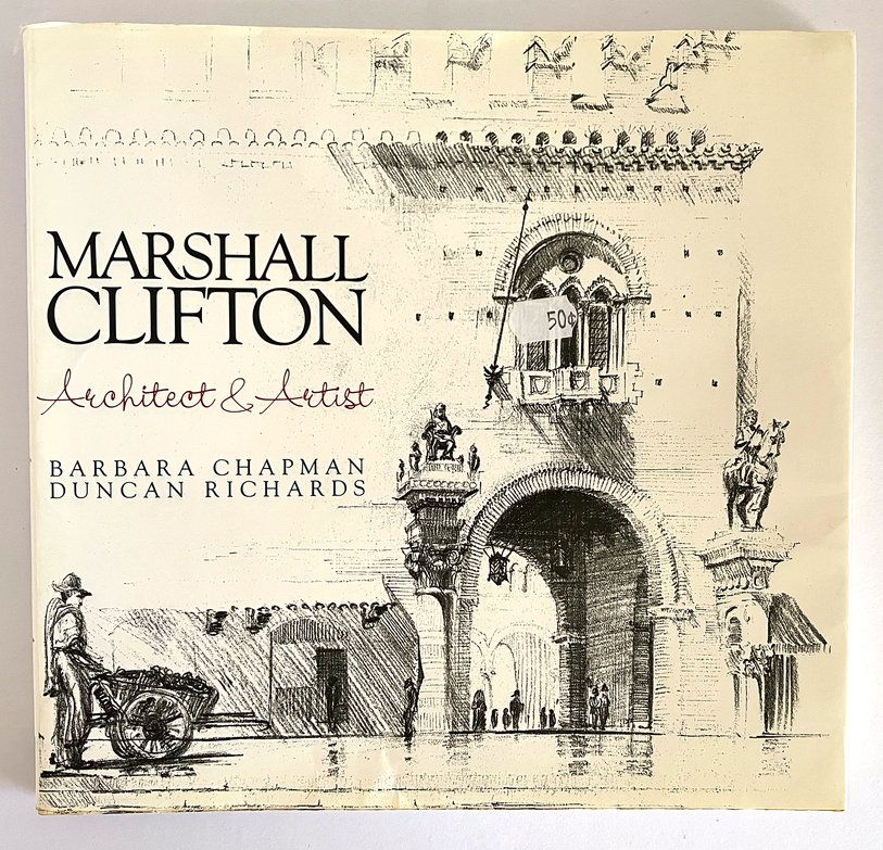 Marshall Clifton: Architect and Artist by Barbara Chapman and Duncan Richards
