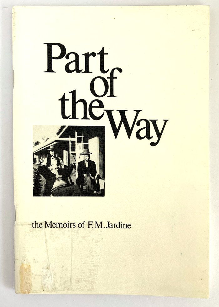 Part of the Way: The Memoirs of F M Jardine by Finlay M Jardine