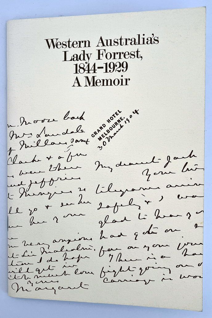 Western Australia&#39;s Lady Forrest, 1844-1929: A Memoir by F K Crowley