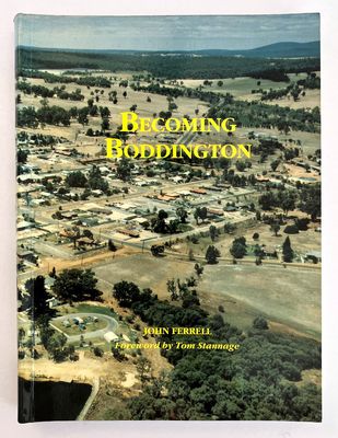 Becoming Boddington by John Ferrell with Foreward by Tom Stannage