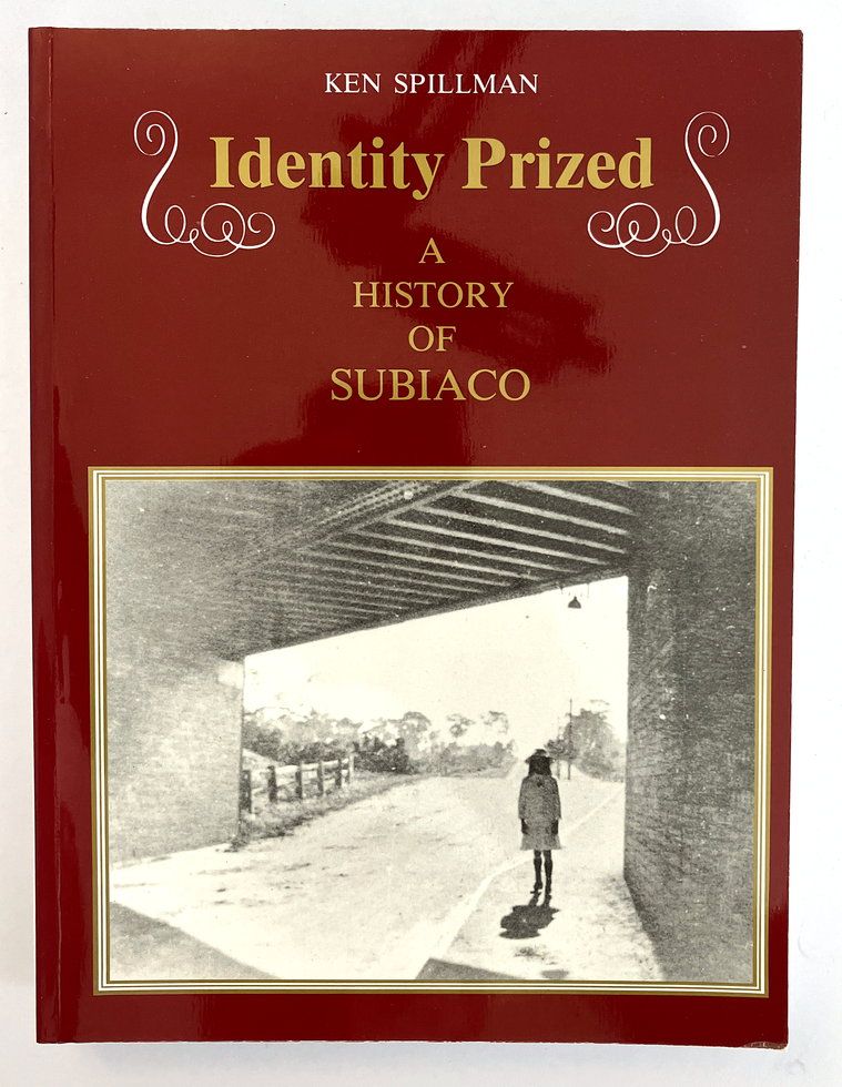 Identity Prized: History of Subiaco Western Australia by Ken Spillman