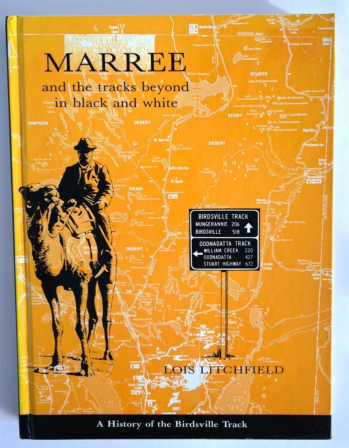 Marree and the Tracks Beyond in Black and White: Commemorating the Centenary of Marree, 1883-1983 by Lois Litchfield