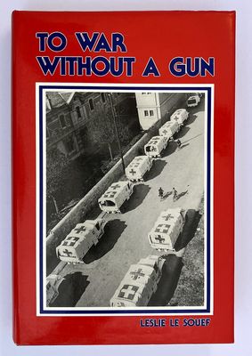 To War Without a Gun by Leslie Le Souef