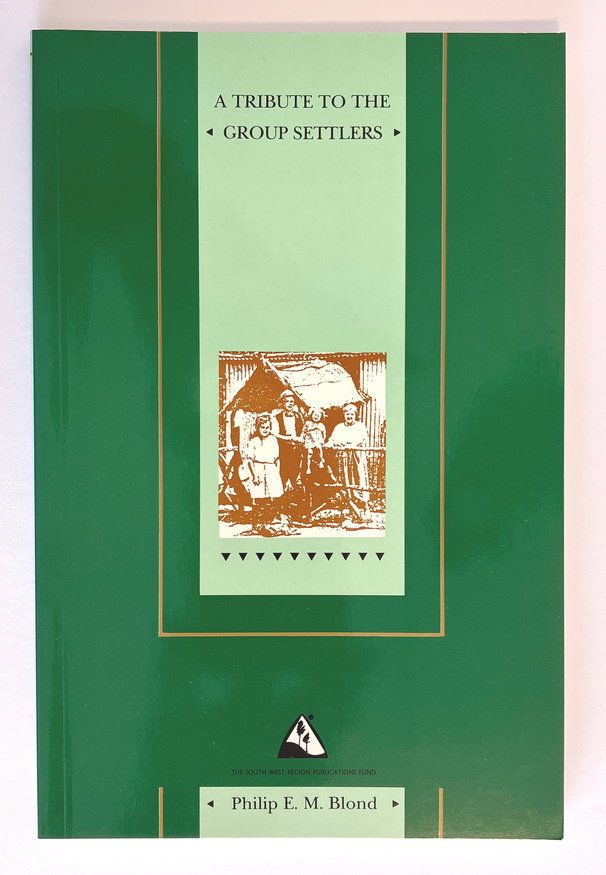 A Tribute to the Group Settlers by Philip E M Blond