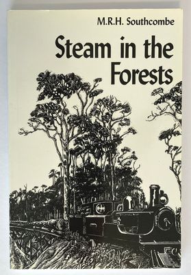 Steam in the Forest by Maurice R H Southcombe