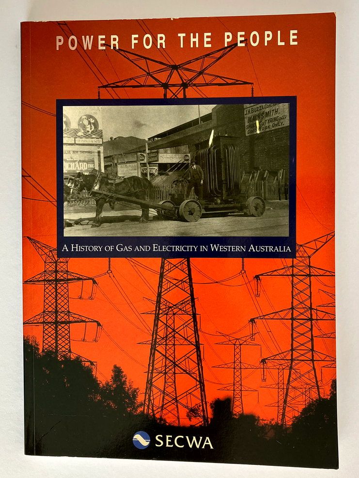 Power for the People: A History of Gas and Electricity in Western Australia by Louise Boylen and John McIlwraith