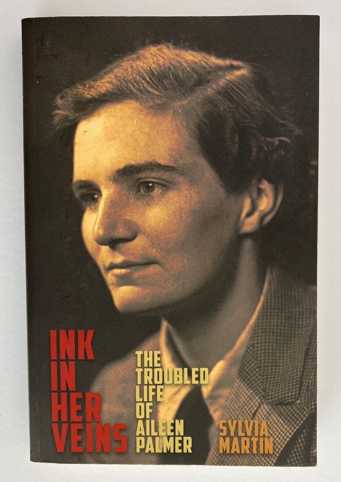 Ink in Her Veins: The Troubled Life of Aileen Palmer by Sylvia Martin