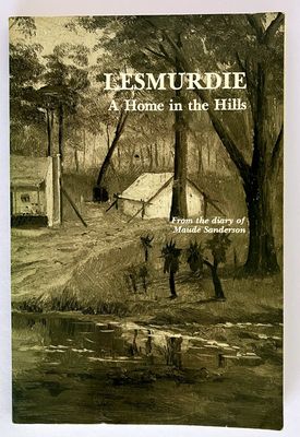 Lesmurdie, a Home in the Hills: From the Diary of Maude Sanderson edited by Hugh Sanderson