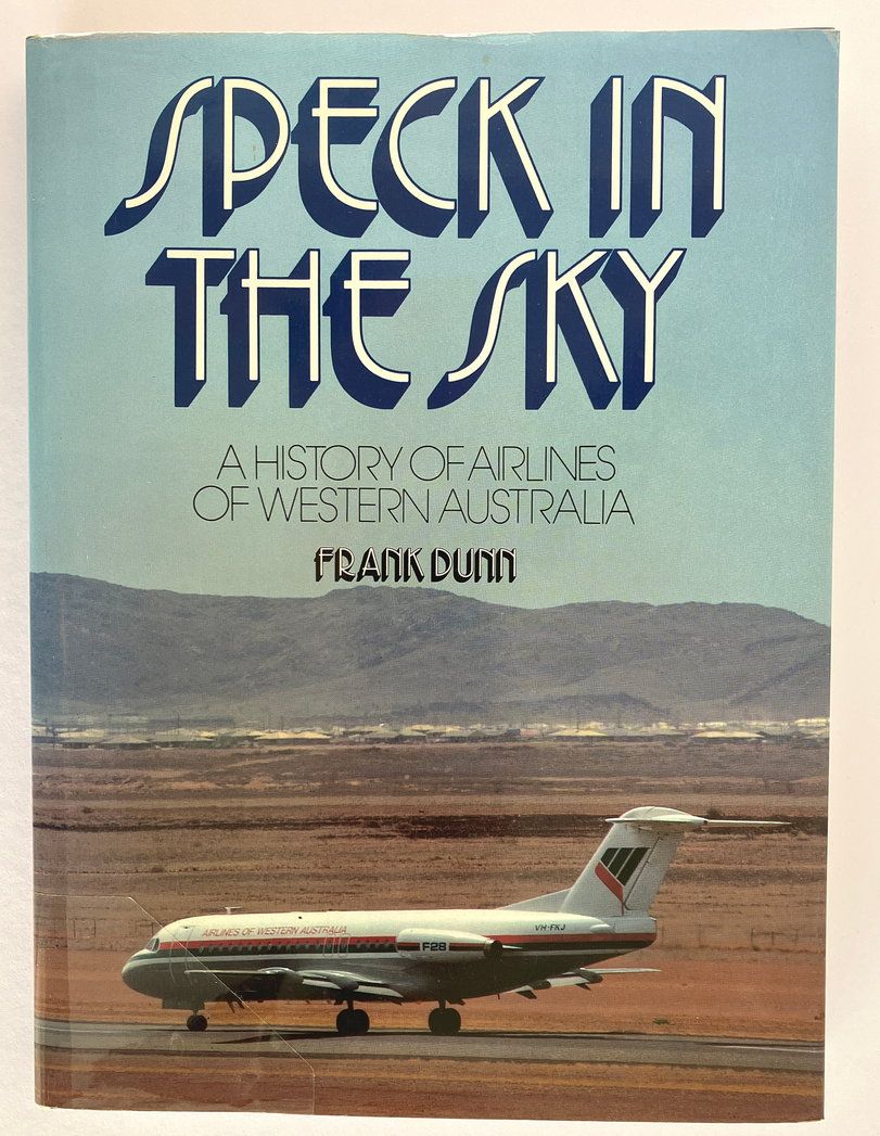 Speck in the Sky: A History of Airlines of Western Australia by Frank Dunn