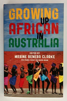 Growing Up African in Australia edited by Maxine Beneba Clarke