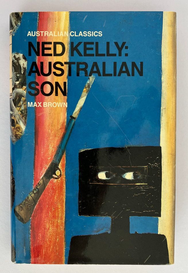 Ned Kelly: Australian Son by Max Brown (Australian Classics)