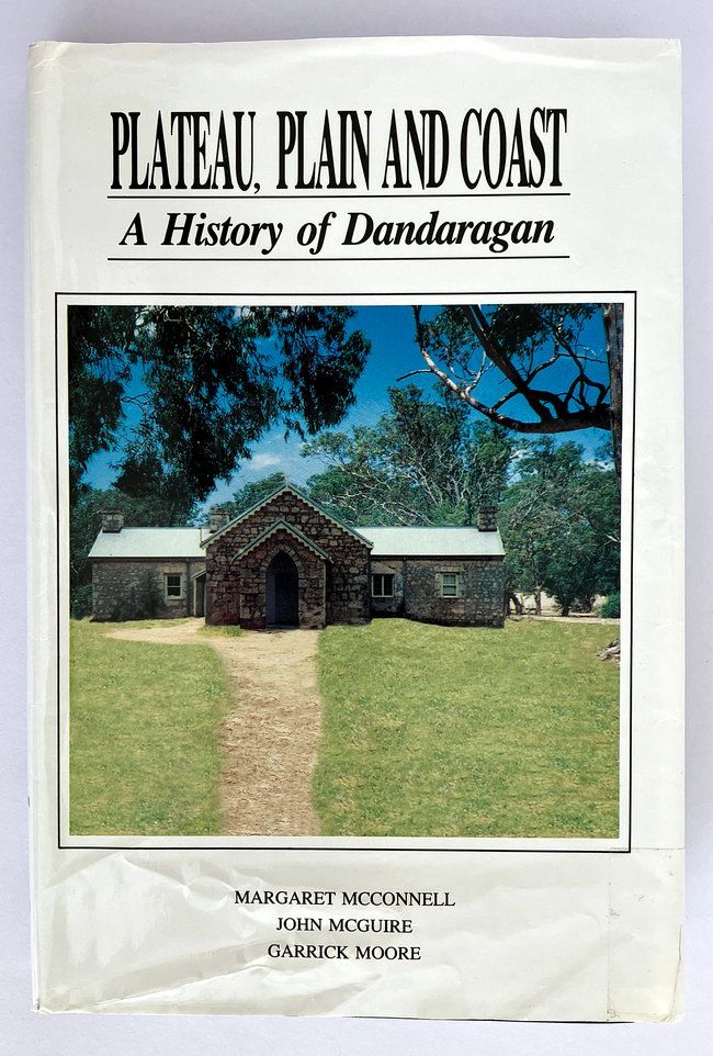 Plateau, Plain and Coast: A History of Dandaragan by Margaret McConnell, John McGuire and Garrick Moore