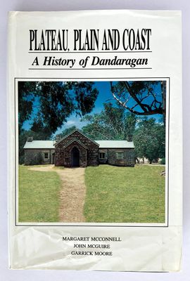 Plateau, Plain and Coast: A History of Dandaragan by Margaret McConnell, John McGuire and Garrick Moore