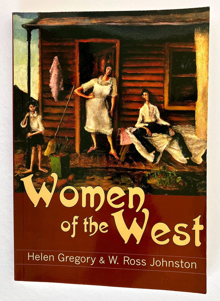 Women of the West by Helen Gregory and W Ross Johnston