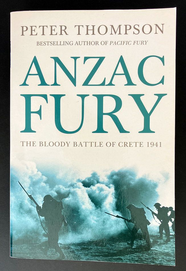 Anzac Fury: The Bloody Battle of Crete 1941 by Peter Thompson