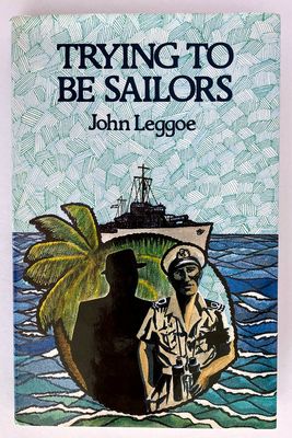 Trying to be Sailors by John Leggoe