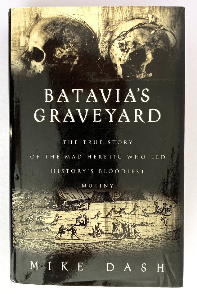 Batavia&#39;s Graveyard by Mike Dash