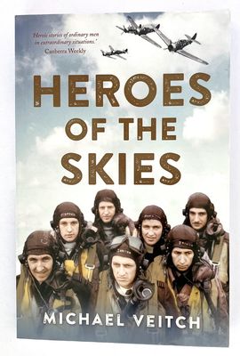 Heroes of the Skies by Michael Veitch
