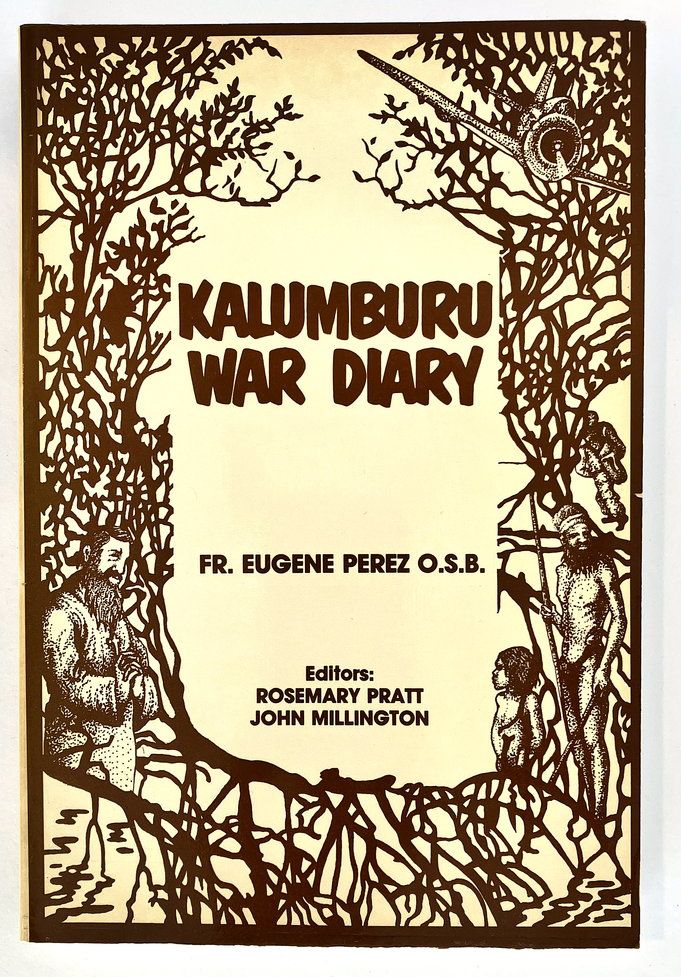 Kalumburu War Diary by Friar Eugene Perez edited Rosemary Pratt and John Millington
