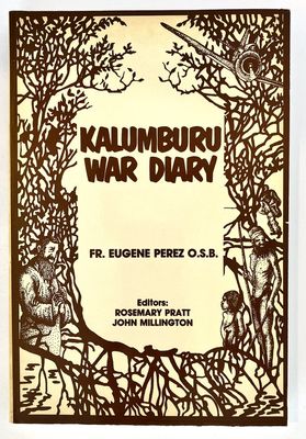 Kalumburu War Diary by Friar Eugene Perez edited Rosemary Pratt and John Millington