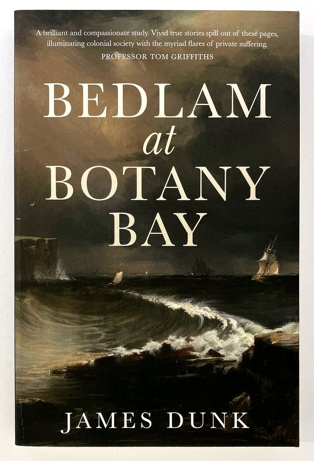 Bedlam at Botany Bay by James Dunk