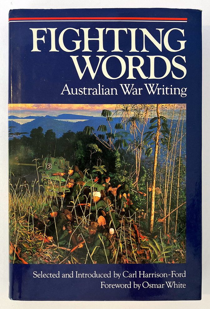 Fighting Words: Australian War Writing selected and introduced by Carl Harrison-Ford