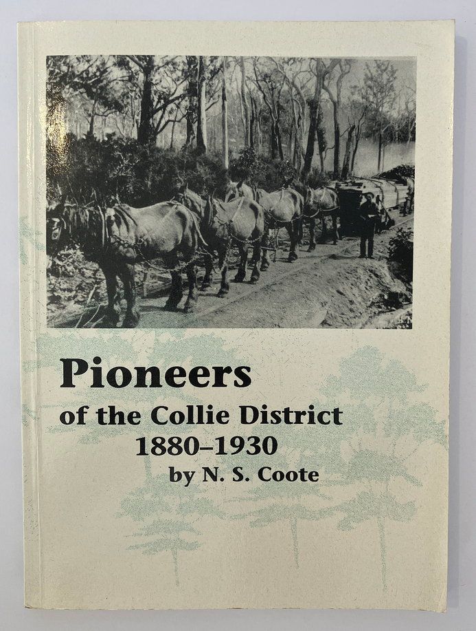 Pioneers of the Collie District 1880-1930 by N S Coote