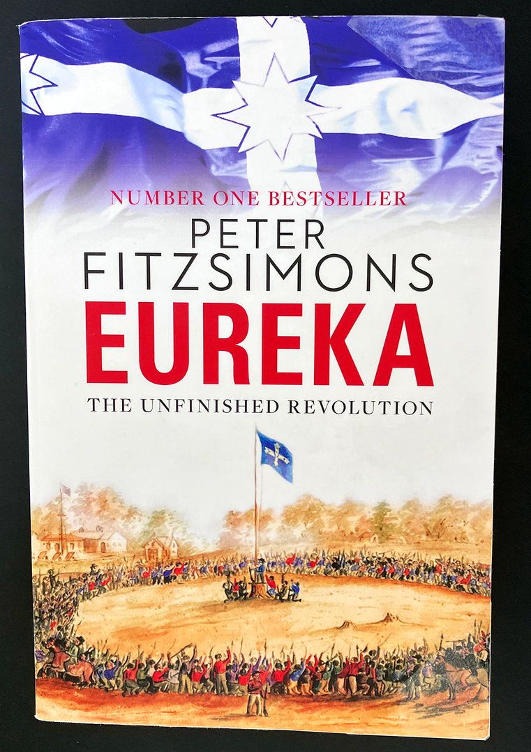 Eureka: The Unfinished Revolution by Peter FitzSimons