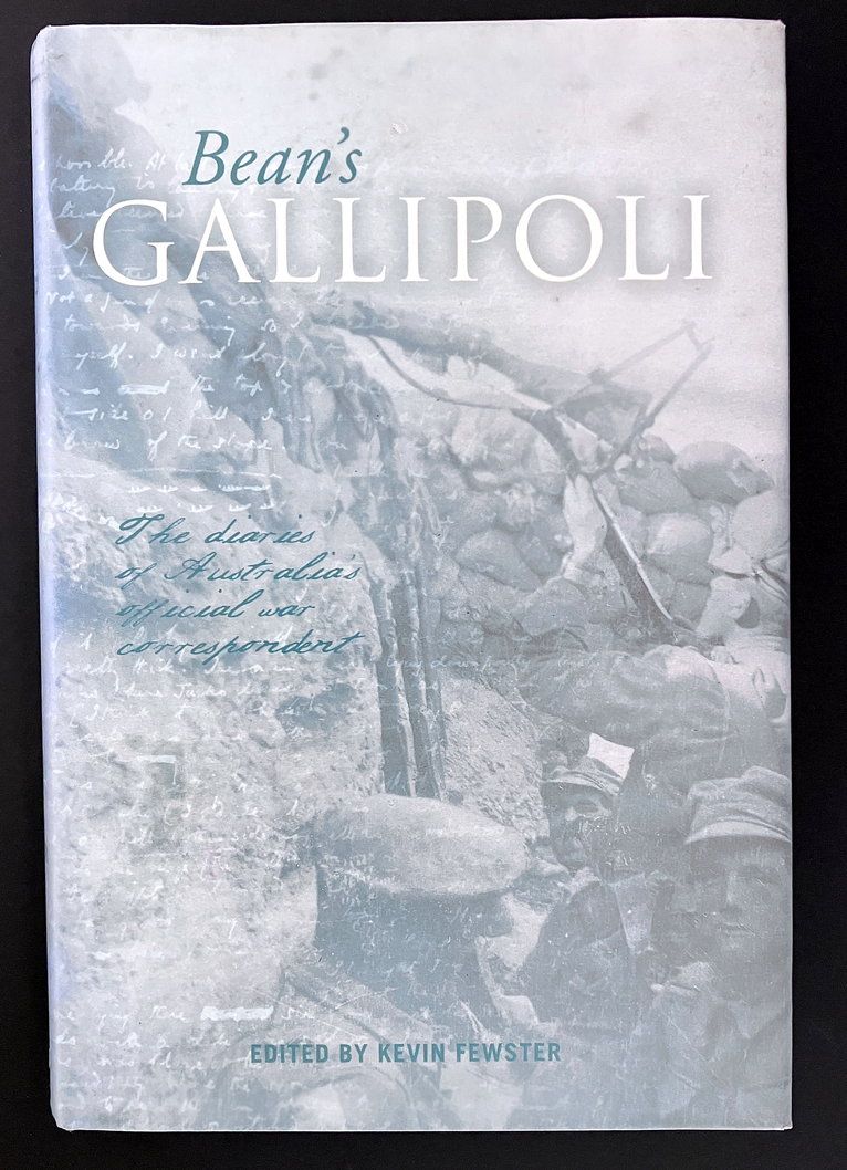 Bean&#39;s Gallipoli: The Diaries of Australia&#39;s Official War Correspondent edited by Kevin Fewster