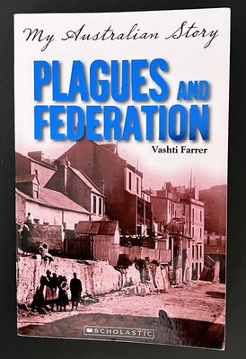 Plagues and Federation: The Diary of Kitty Barnes, The Rocks, Sydney, 1900 by Vashti Farrer