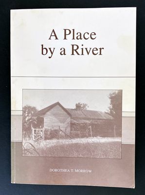 A Place by a River by Dorothea T Morrow