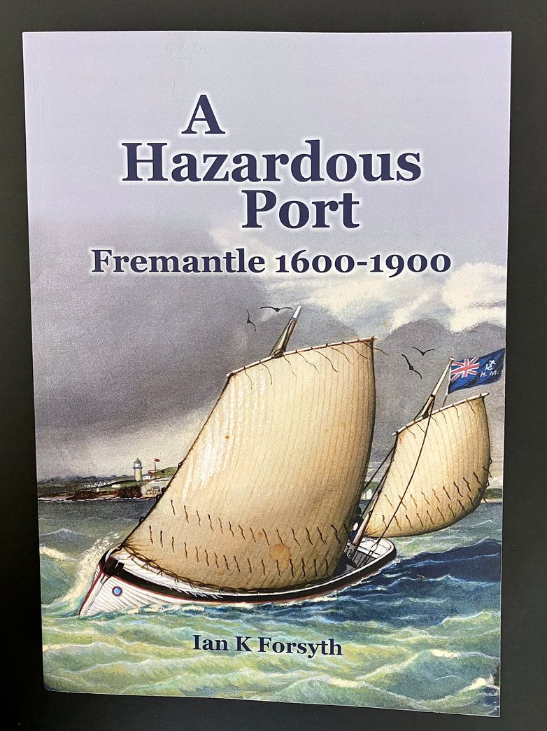 A Hazardous Port: Fremantle 1600-1900 by Ian K Forsyth