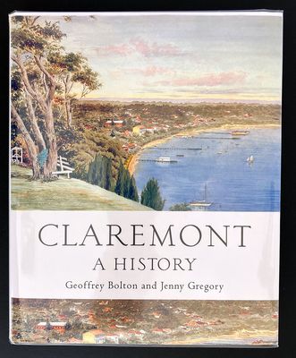 Claremont: A History by Geoffrey Bolton and Jenny Gregory