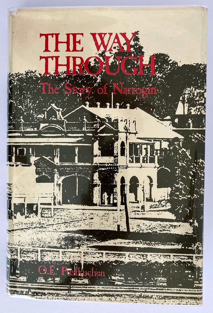 The Way Through: The Story of Narrogin by O E Pustkuchen