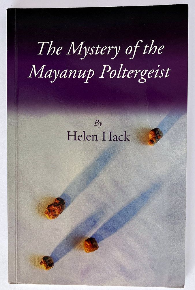 The Mystery of the Mayanup Poltergeist by Helen Hack