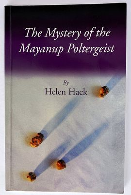 The Mystery of the Mayanup Poltergeist by Helen Hack