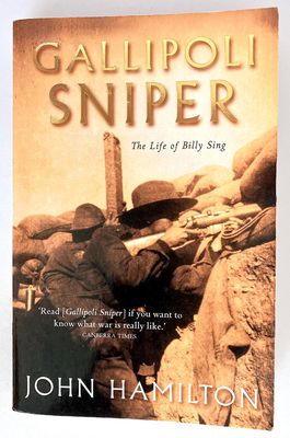 Gallipoli Sniper: The Life of Billy Sing by John Hamilton