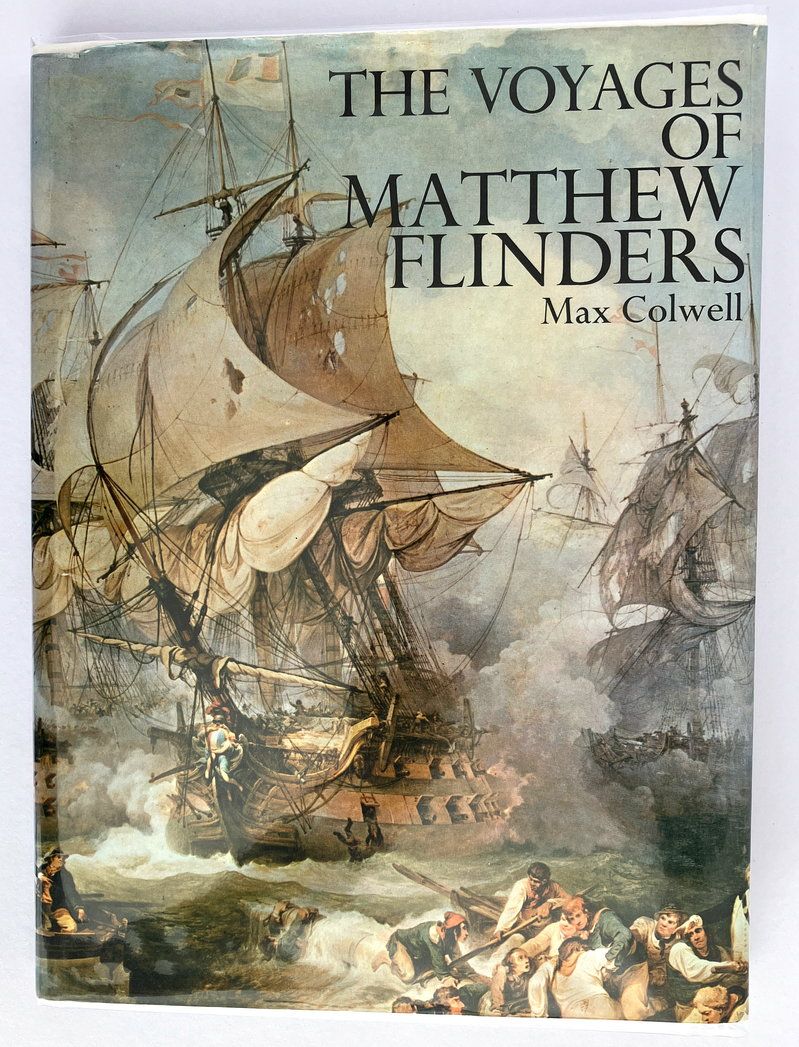 The Voyages of Matthew Flinders by Max Colwell