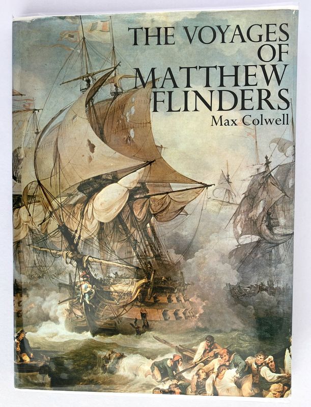 The Voyages of Matthew Flinders by Max Colwell
