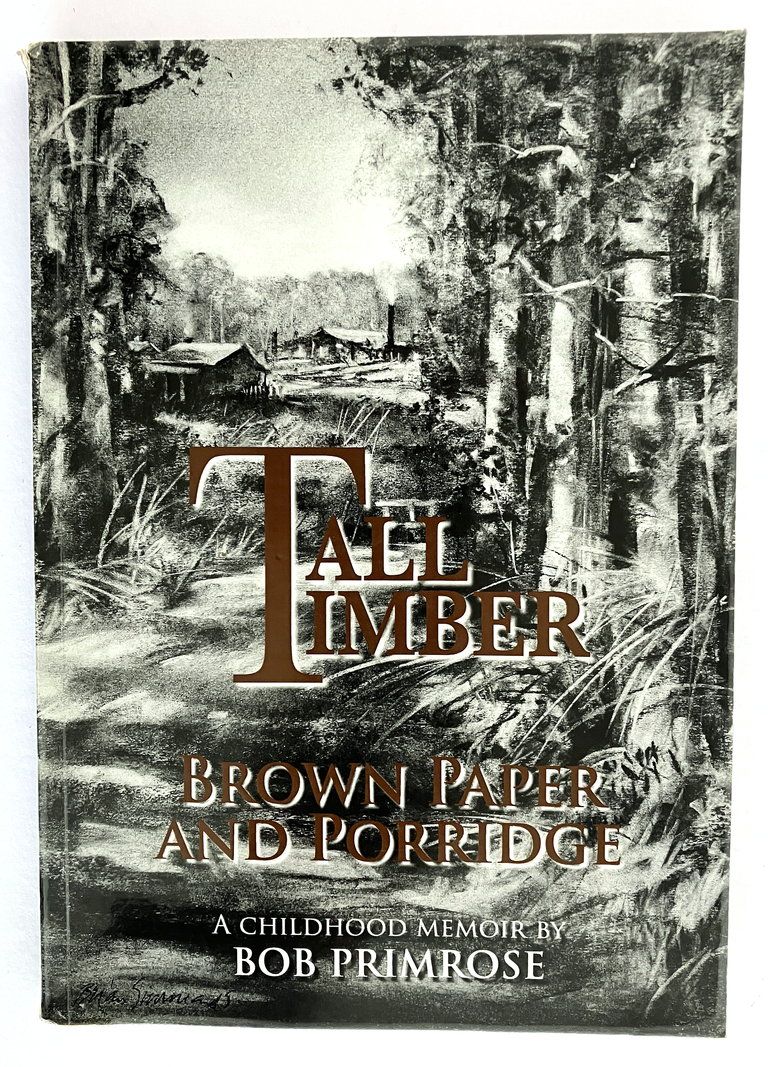 Tall Timber: Brown Paper and Porridge: A Childhood Memoir by Bob Primrose