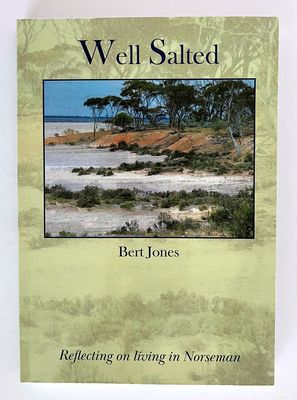 Well Salted: Reflecting on Living in Norseman by Bert Jones
