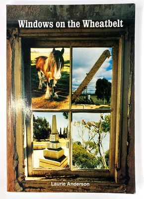 Windows on the Wheatbelt by Laurie Anderson